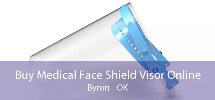 Buy Medical Face Shield Visor Online Byron - OK
