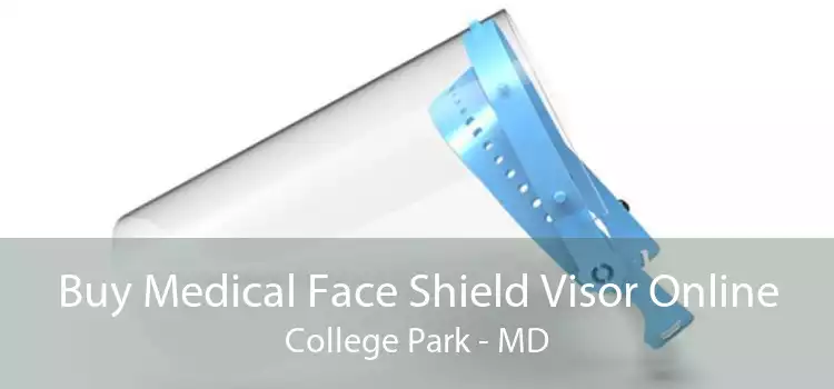 Buy Medical Face Shield Visor Online College Park - MD